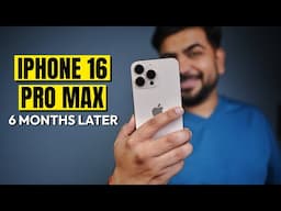 iPhone 16 Pro Max | 6 Months Later Review | Still the Smartphone King ? | Should You Buy ?