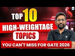 😱Top 10 High Weightage Topics | You Can't Miss for GATE 2026 | Abhishek Sir