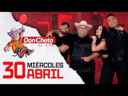 Don Cheto Al Aire En Vivo  🔴  - 30 de ABRIL