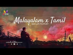 sad lofi songs malayalam × tamil _ aesthetic nonstop_emotional lofi playlist lofi _ night lofi