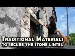 Reseating A Stone Lintel With Lime Mortar To Make It Safe Again | Restoring Our Irish Farmhouse