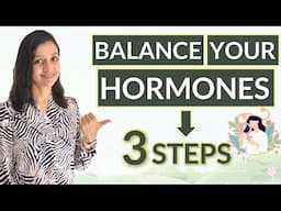 3 STEPS TO BALANCE HORMONES NATURALLY