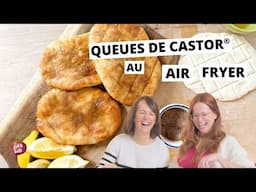 QUEUES DE CASTOR AU AIR FRYER 🦫 Avec Geneviève O'Gleman !
