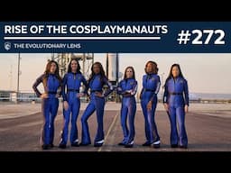 Rise of the Cosplaymanauts: The 272nd Evolutionary Lens with Bret Weinstein and Heather Heying