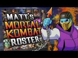 MK1 is dead! So who should be in the next game? - Matt's Mortal Kombat Dream Roster!