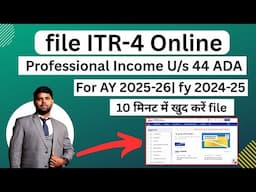 How To file ITR-4 Online for Professional Income U/s 44 ADA for AY 2025-26 |file ITR-4 AY 2025-26