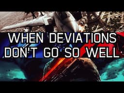 When Deviations Don't Go So Well