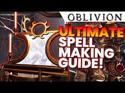 ULTIMATE SPELLMAKING GUIDE! Oblivion Remake Master Mode
