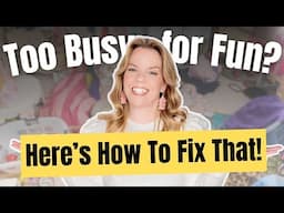 No Time for Fun and Adventure? Here's a Quick Solution!