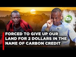 Exposed:How Carbon Credit Deals Are Forcing Kenyans Off Their Land for Just $2 And 40 Year Lease