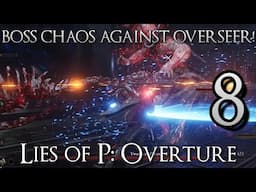 Epic Team-Up Vs. the Overseer! Then Into the Mines! Part 8: Lies of P Overture DLC (PC)