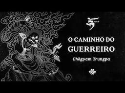 Chögyam Trungpa - O Caminho do Guerreiro