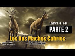 El contexto de los DOS MACHOS CABRIOS - Levítico 16:15-34 | Jesús y los Cuatro Evangelios 📚 #265