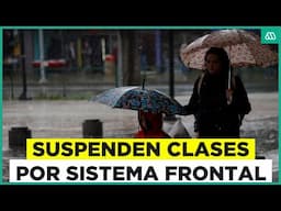 Por sistema frontal: Suspenden clases y adelantan vacaciones en la zona centro sur
