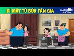 BÍ MẬT TỪ BỮA TÂN GIA - Phim hoạt hình CÂU CHUYỆN Ý NGHĨA | TRUYỆN CỔ TÍCH HAY NHẤT 2024