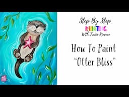 How To Paint An Otter - "Otter Bliss" - Acrylic Tutorial