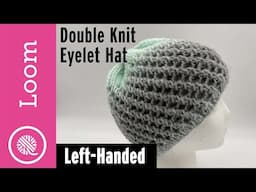 Double Knit Eyelet in the Round | Clockwise CW - LEFT HANDED