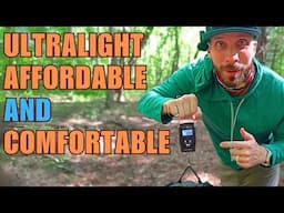 COMFORTABLE  7  lb Base Weight for under $500!  -  Ultralight on a Budget!