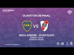 Copa Federal | Boca Juniors vs River Plate | Cuartos de Final