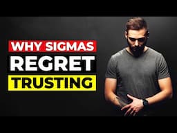 Why Sigma Males Always Regret Letting People In
