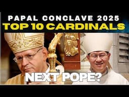 TOP 10 CARDINALS LIKELY TO SUCCEED POPE FRANCIS| Who Will Be the Next Pope?| Papal Conclave 2025