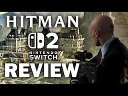 HITMAN Switch 2 Review - Despite Some Shortcomings, Agent 47 On The Go Is A Win