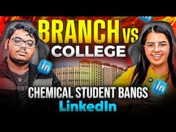 Chemical student cracks LinkedIn ? Branch vs College