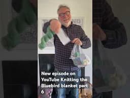 Out on YouTube Knitting the Bluebird Blanket part 6