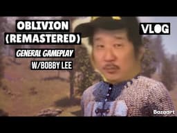 Bobby Lee plays Oblivion (general gameplay)-VLOG