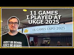 11 Games I Played At UKGE 2025 (First Impressions)