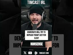 Democrats Will Try To IMPEACH TRUMP Just For Clout