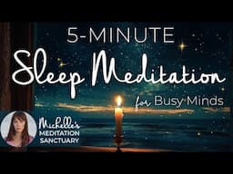 5-Minute Sleep Meditation for Busy Minds: Fall Asleep Fast