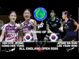 KIM Hye Jeong/KONG Hee Yong (KOR) vs JEONG Na Eun/LEE Yeon Woo (KOR)[WD]R 32 | ALL ENGLAND Open 2025
