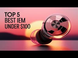 🌟Top 5 Best IEM under $100 Reviews in 2025