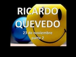 Ricardo quevedo 23 de noviembre parte 2 FullHD
