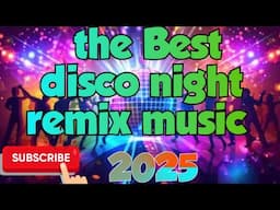 The best disco night remix music 2025
