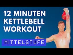 12 Minuten Kettlebell Workout | für den ganzen Körper | Mittelstufe