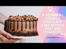 8 Beginner-Friendly Chocolate Cake Recipes That Are Foolproof