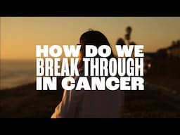 Cancer Breakthroughs