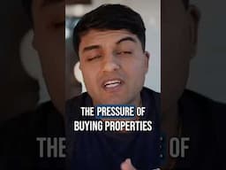 The pressure of buying properties