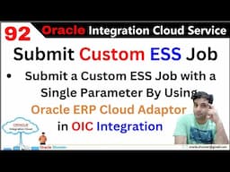 OIC-92 How to Submit a Custom ESS Job with a Single Parameter by Using Oracle ERP Cloud Adaptor