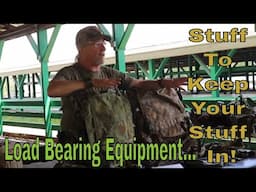 Stuff To Put Your Stuff In! The "Other" Load Bearing Equipment!
