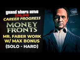 GTA Online - Mr. Faber Work Full Guide [All Missions with Max Bonus]