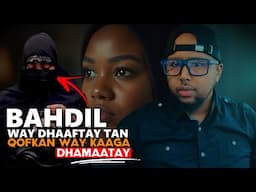 BAHDIL WAY DHAAFTAY TAN - QOFKAN WAY KAAGA DHAMAATAY  Reaction