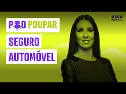 Dicas para poupar no seguro automóvel | POD Poupar | Ep. 21