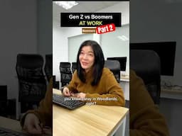Gen Z vs Boomers at Work Part 2