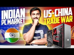 US-China Trade War  & Indian PC Market