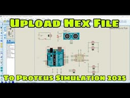 Uploading Arduino HEX Files to Proteus Simulation MADE EASY