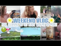 ☀️💦 WEEKEND GET IT ALL DONE VLOG // pool cleaning + get ready with me + weekend clean with me