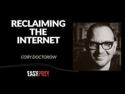 Reclaiming the Internet with Cory Doctorow